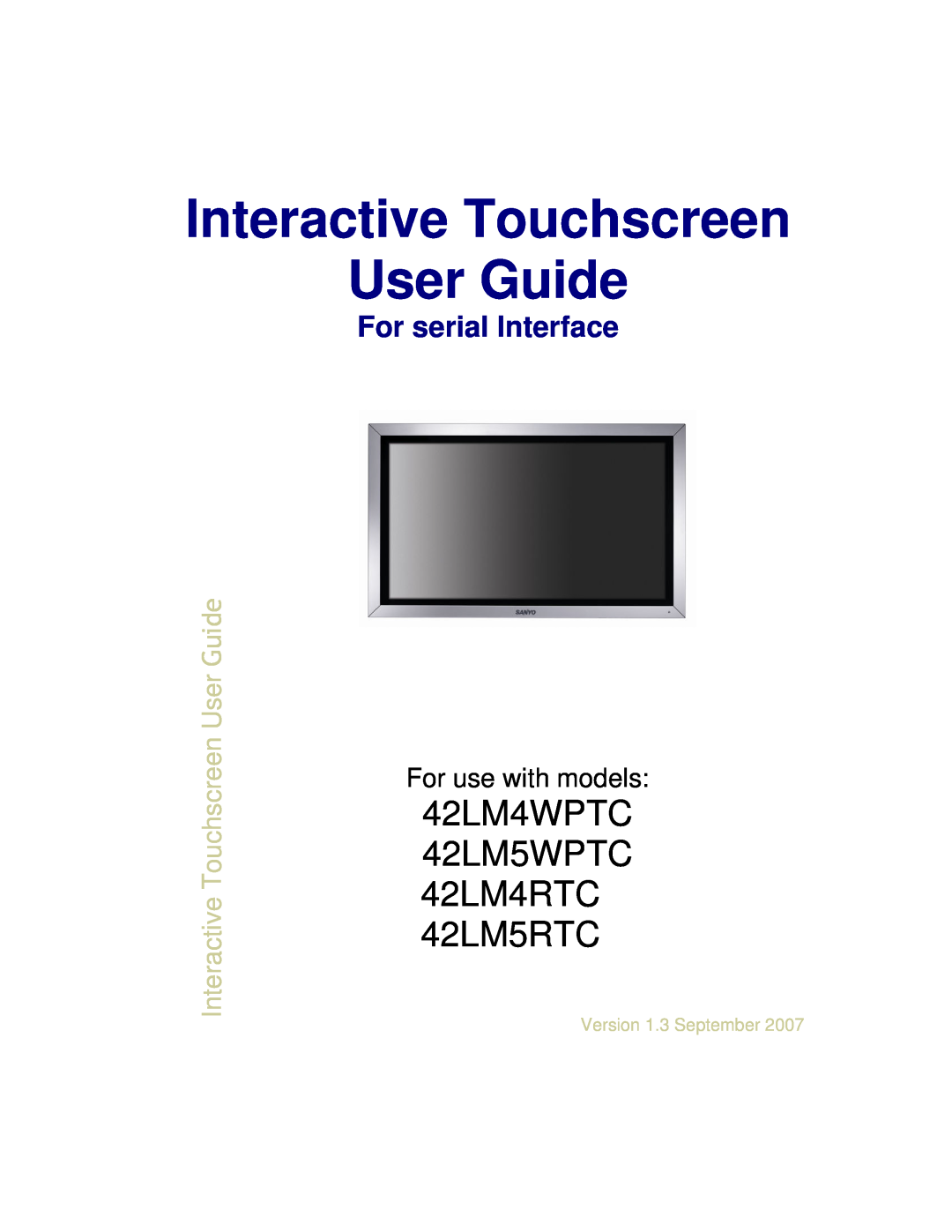 Sanyo manual Interactive Touchscreen User Guide, 42LM4WPTC 42LM5WPTC 42LM4RTC 42LM5RTC, For serial Interface 