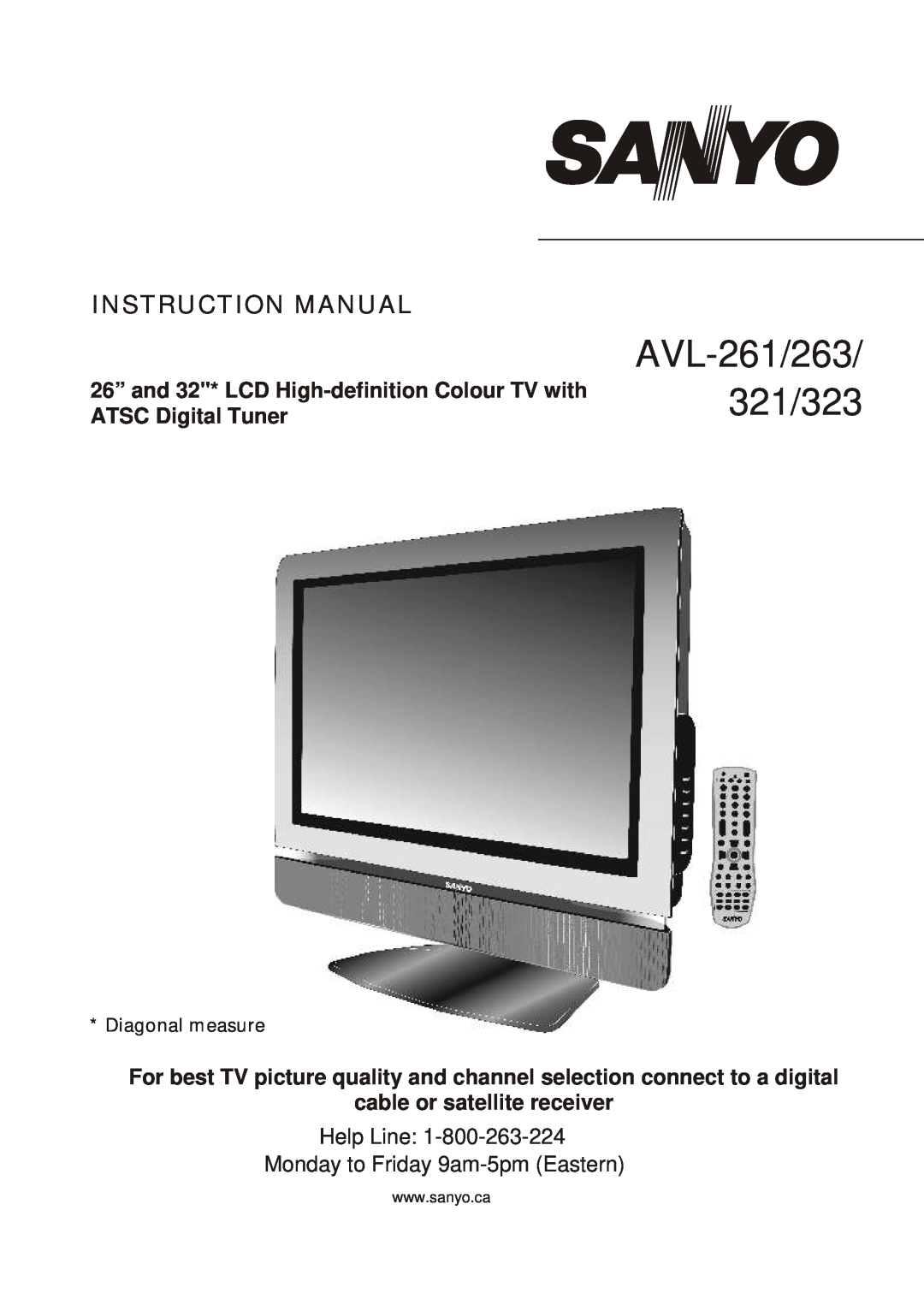Sanyo 263, 323 instruction manual Instruction Manual, 26” and 32* LCD High-definition Colour TV with ATSC Digital Tuner 