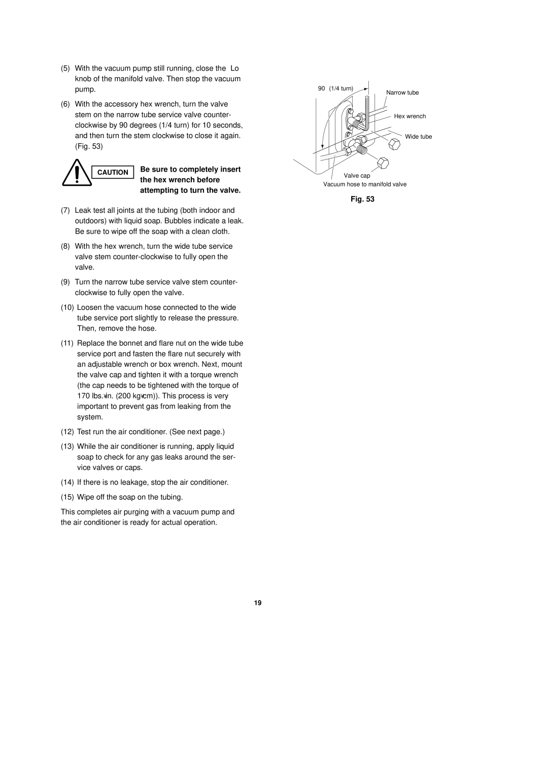 Sanyo C1251, C1852, CL0951, CL1852, CL1251 Be sure to completely insert, Hex wrench before, Attempting to turn the valve 