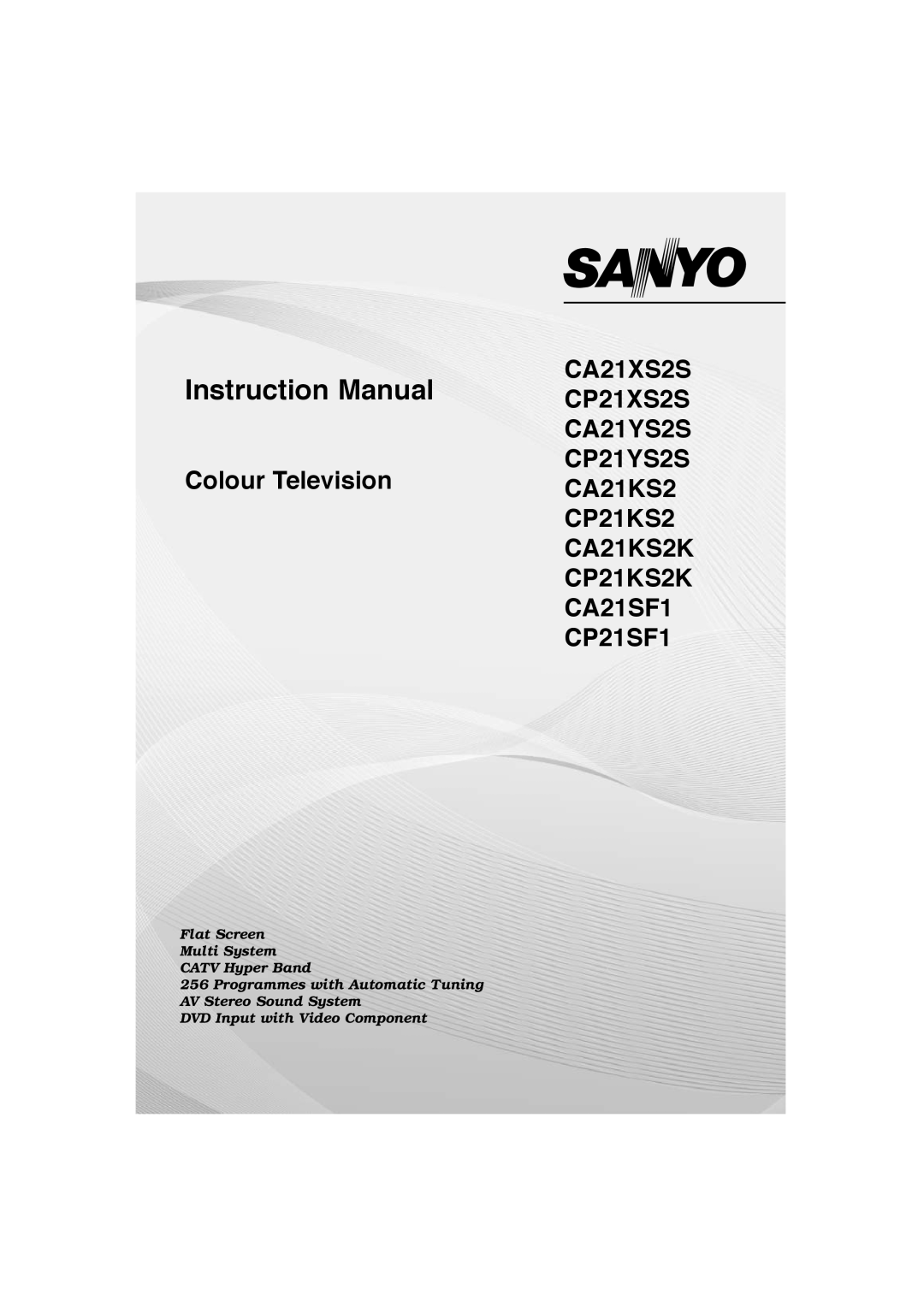 Sanyo CP21XS2S instruction manual Instruction Manual, CA21XS2S, CA21YS2S, Colour Television, CP21YS2S, CA21KS2, CP21KS2 