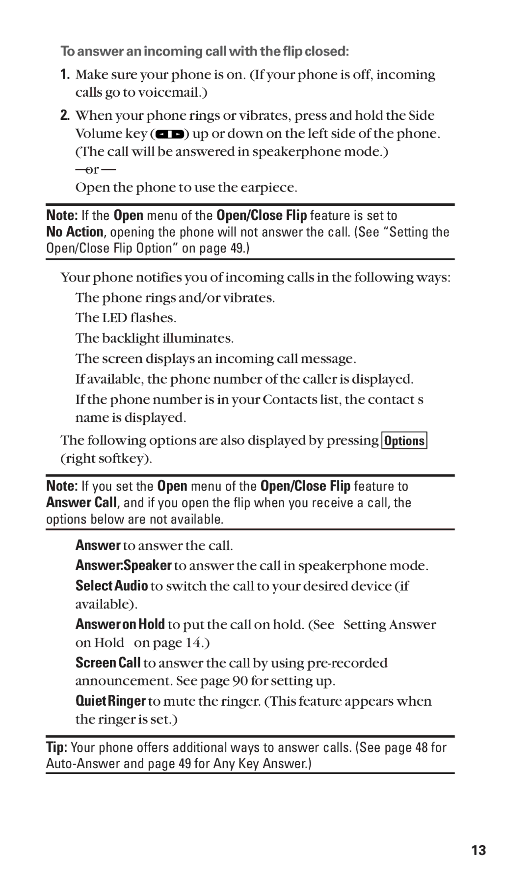 Sanyo Cell Phone manual To answer an incoming call with the flip closed 