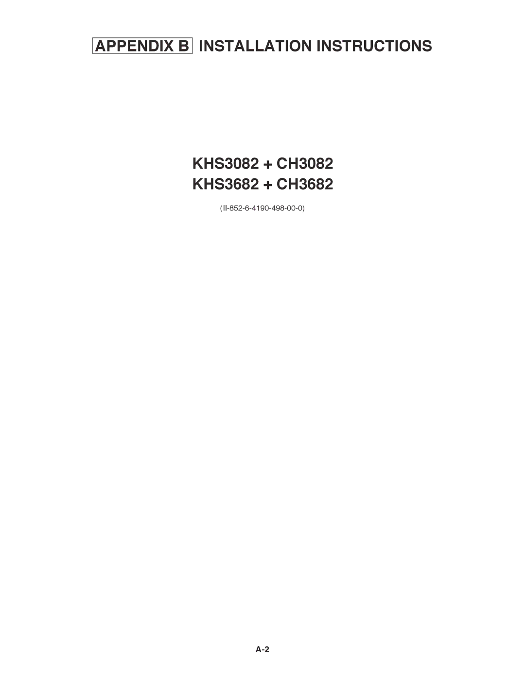 Sanyo KHS3682 + CH3682, KHS3082 + CH3082 service manual Appendix B Installation Instructions 