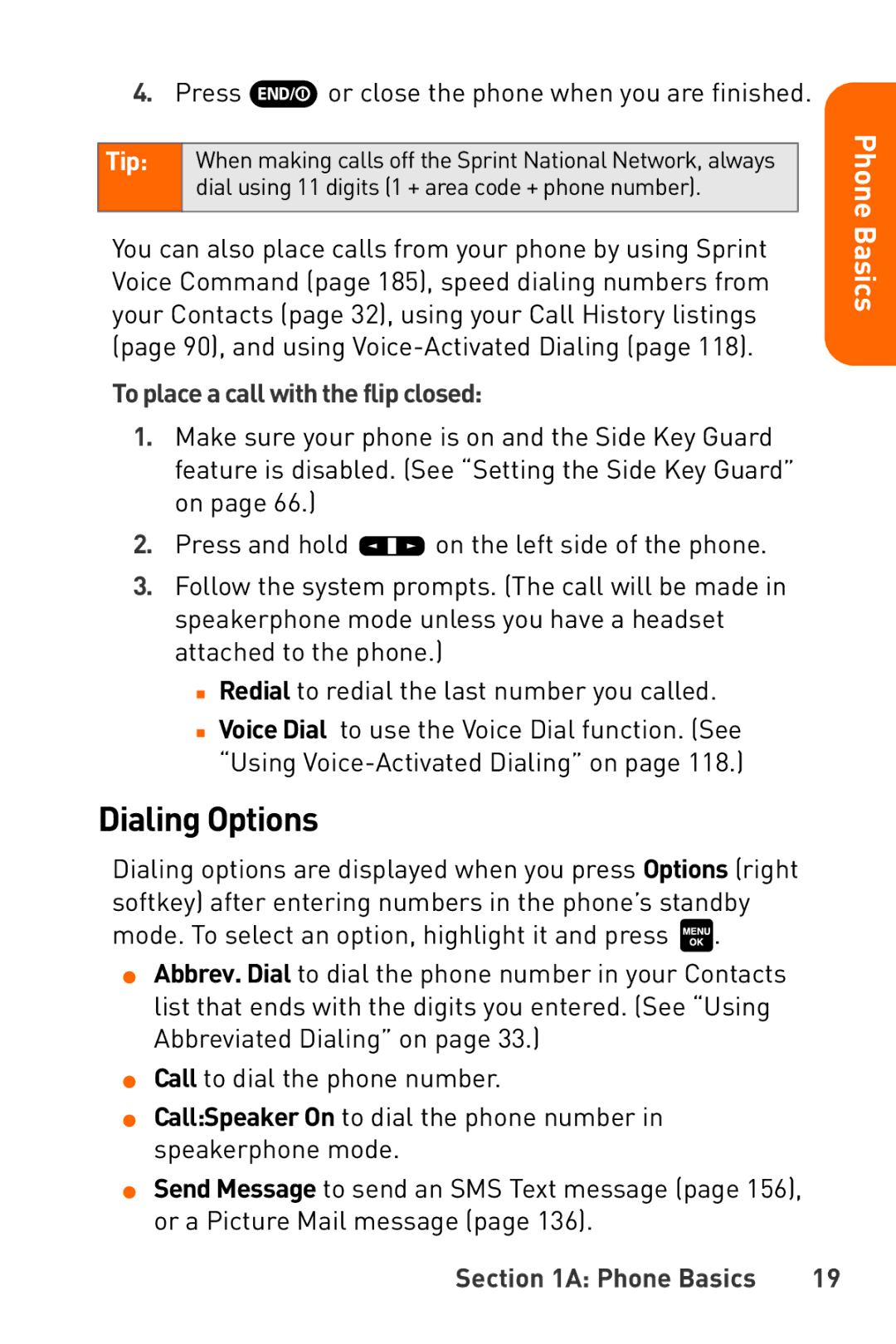 Sanyo Katana manual Dialing Options, To place a call with the flip closed 