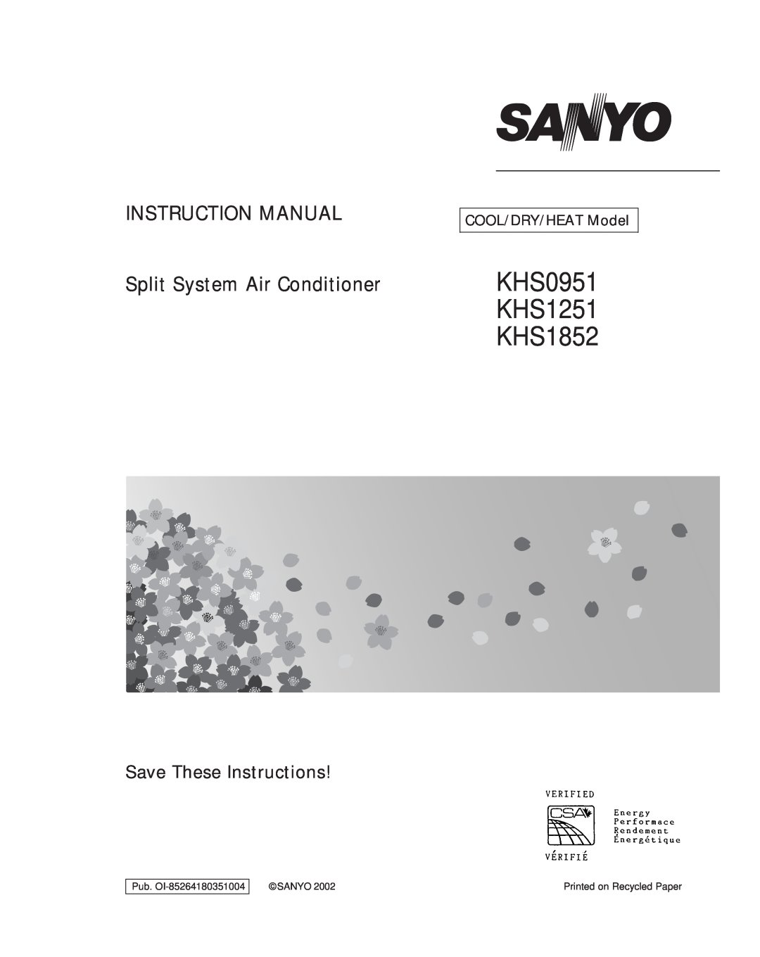 Sanyo instruction manual Save These Instructions, KHS0951 KHS1251 KHS1852, COOL/DRY/HEAT Model, Pub. OI-85264180351004 