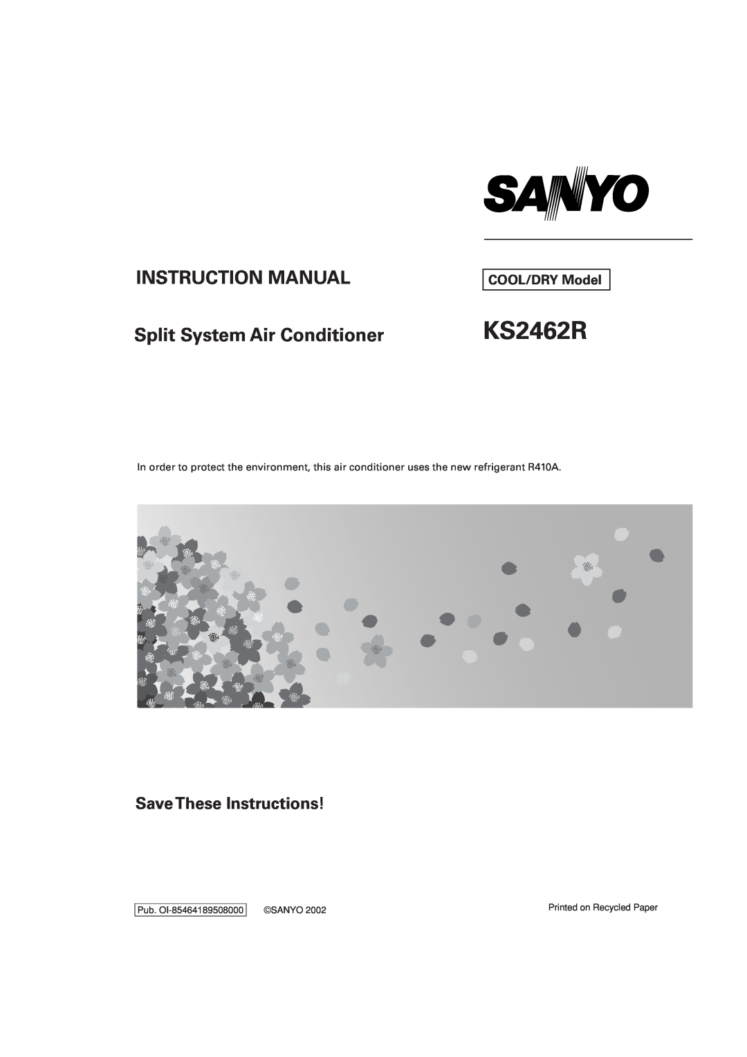 Sanyo KS2462R instruction manual Save These Instructions, COOL/DRY Model, Pub. OI-85464189508000, Sanyo 
