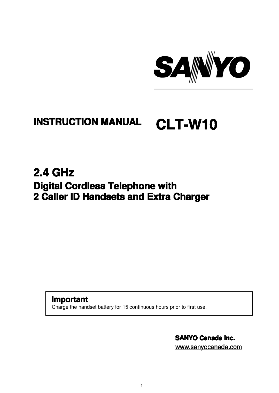 Sanyo LNS-W10 instruction manual SANYO Canada Inc, 2.4 GHz, INSTRUCTION MANUAL CLT-W10, Digital Cordless Telephone with 