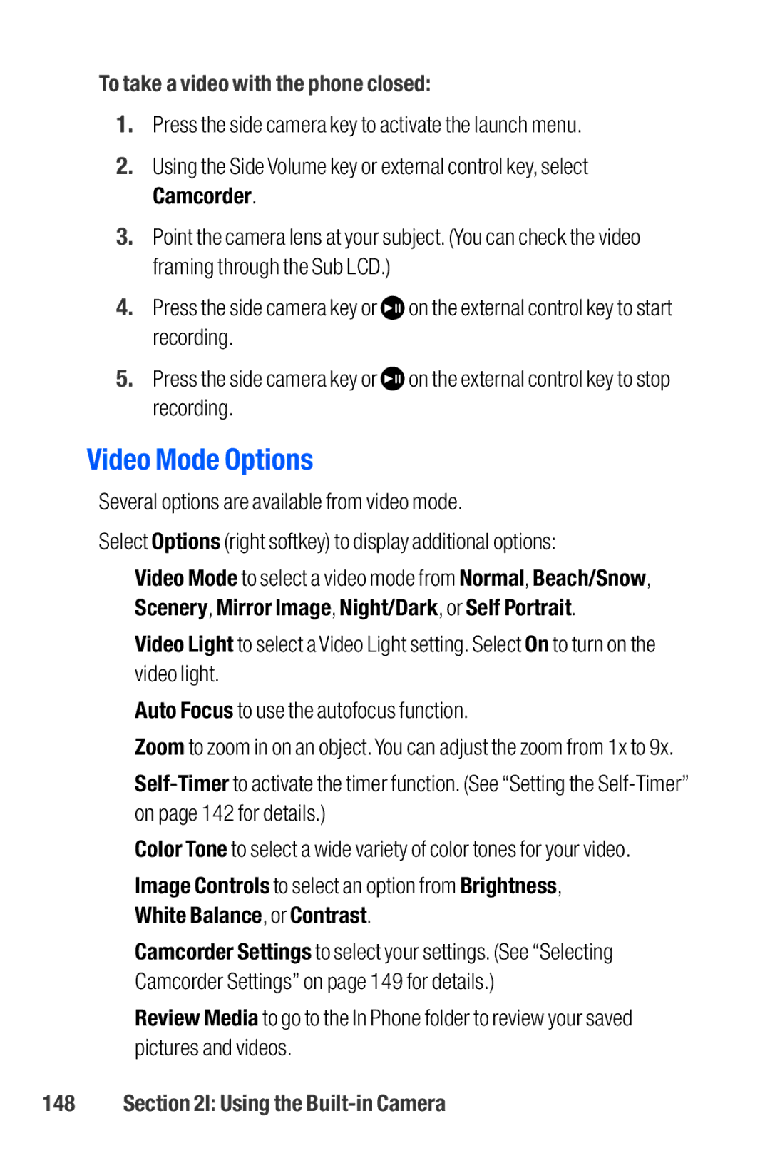 Sanyo M1 manual Video Mode Options, To take a video with the phone closed 