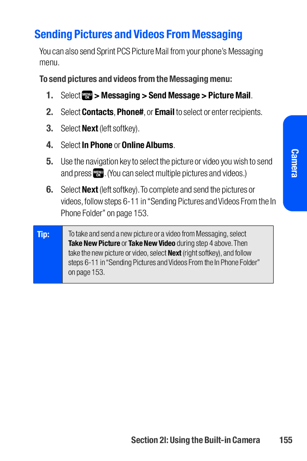 Sanyo M1 To send pictures and videos from the Messaging menu, Select Next left softkey, Select In Phone or Online Albums 