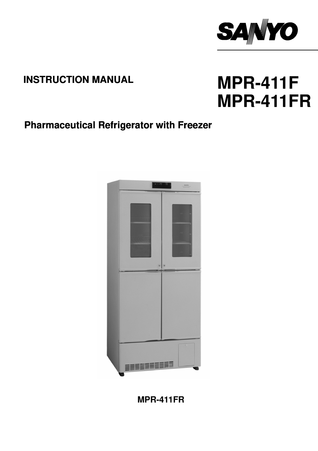 Sanyo instruction manual MPR-411F MPR-411FR, Pharmaceutical Refrigerator with Freezer 