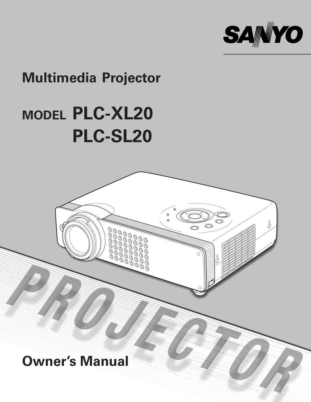 Sanyo owner manual MODEL PLC-XL20 PLC-SL20, Multimedia Projector, Owner’s Manual 