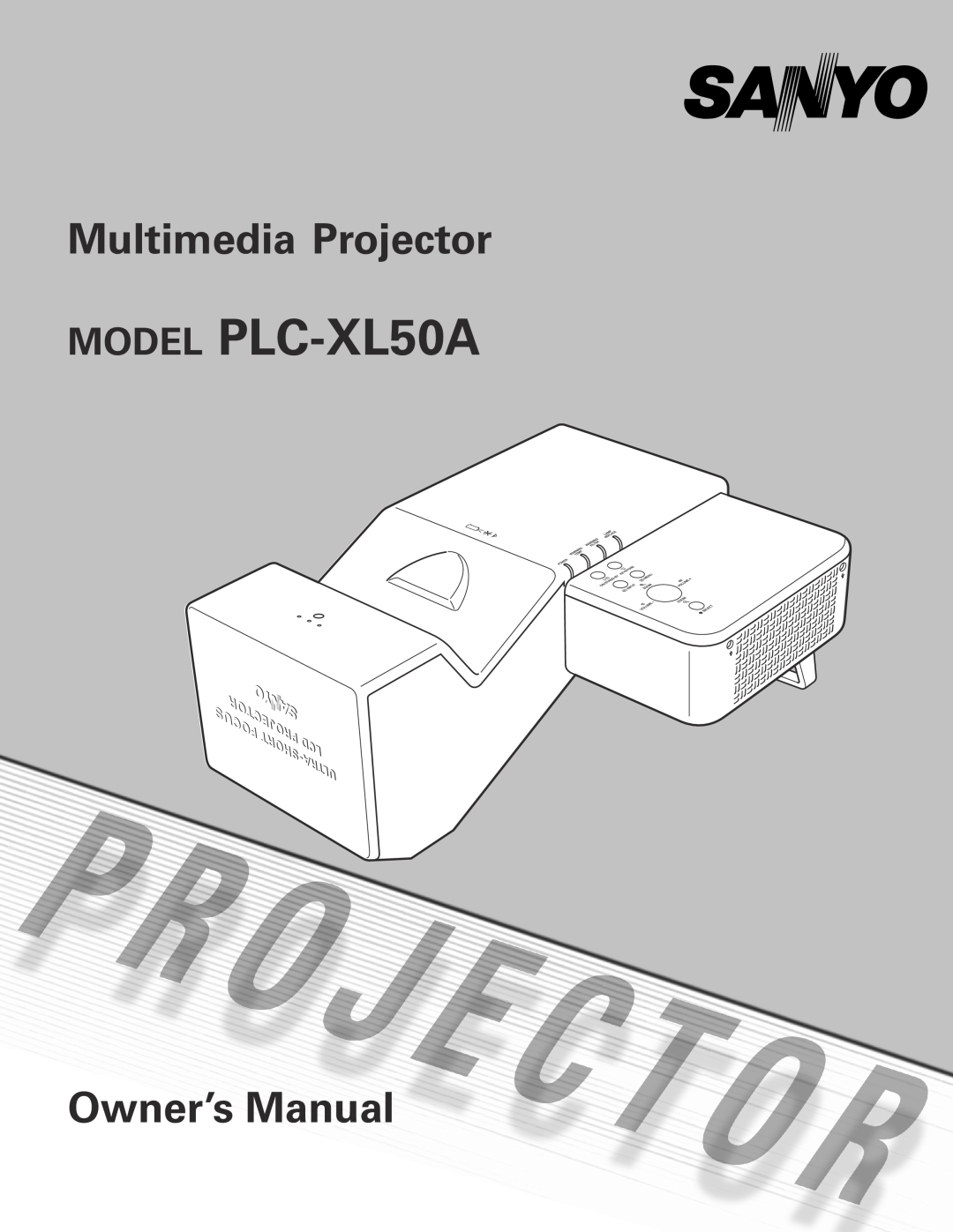 Sanyo owner manual MODEL PLC-XL50A, Multimedia Projector, Owner’s Manual 