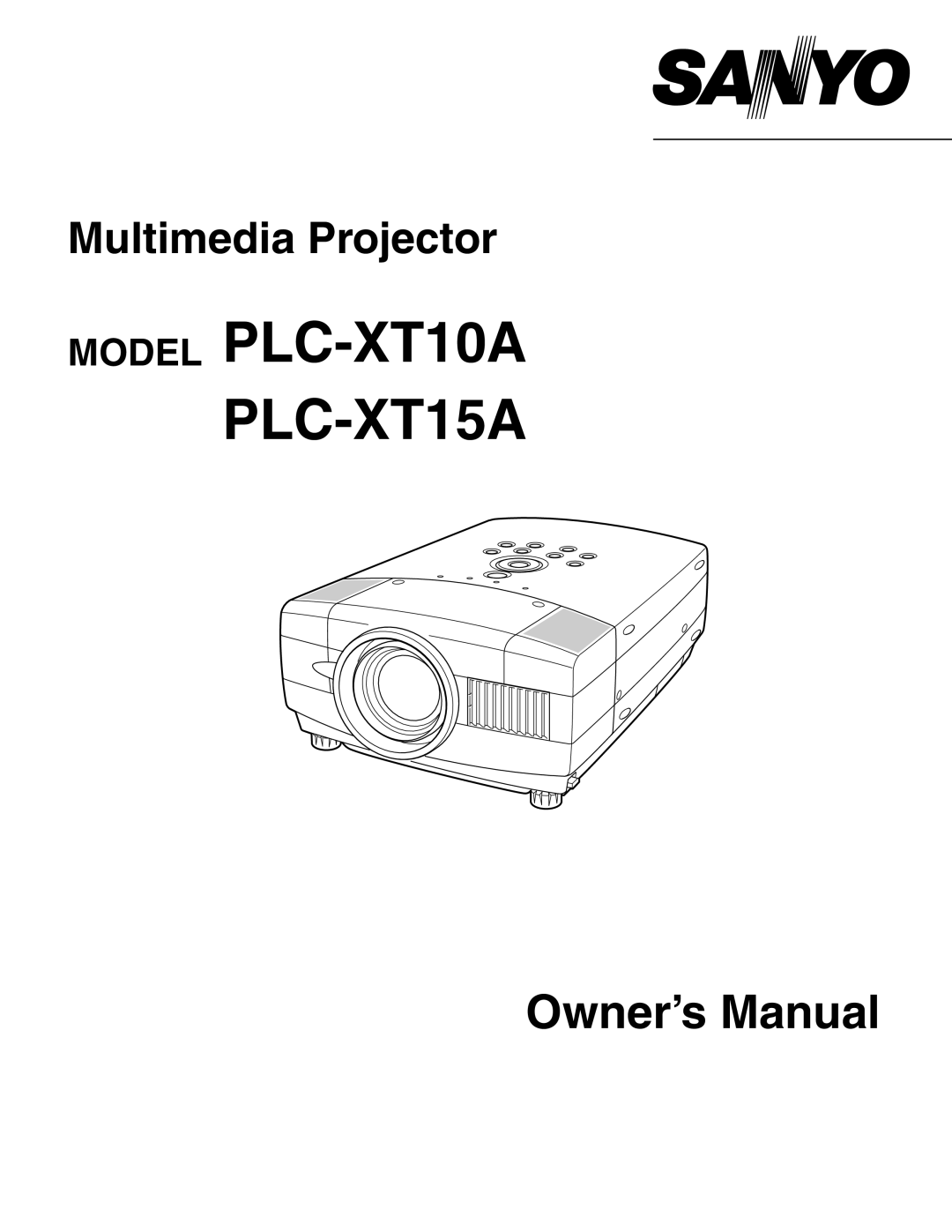 Sanyo owner manual MODEL PLC-XT10A PLC-XT15A, Owner’s Manual, Multimedia Projector 