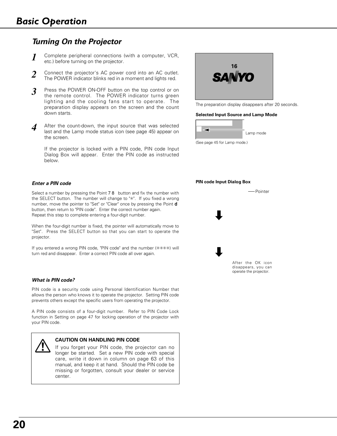 Sanyo PLC-SU51, PLC-XU58, PLC-XU51 Basic Operation, Turning On the Projector, Enter a PIN code, What is PIN code? 