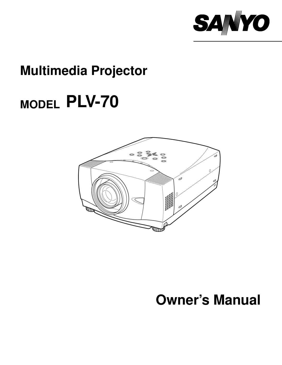 Sanyo owner manual Owner’s Manual, Multimedia Projector, MODEL PLV-70 