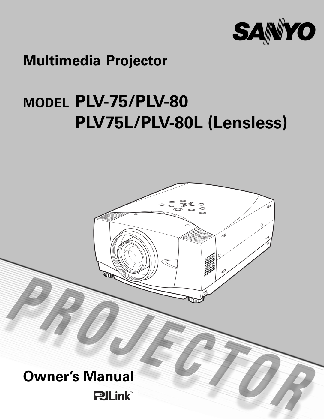 Sanyo owner manual MODEL PLV-75/PLV-80 PLV75L/PLV-80L Lensless, Multimedia Projector, Owner’s Manual 