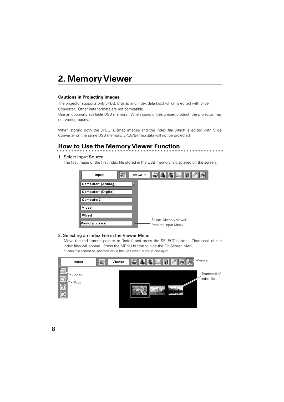 Sanyo POA-USB02 owner manual How to Use the Memory Viewer Function, Cautions in Projecting Images, Select Input Source 