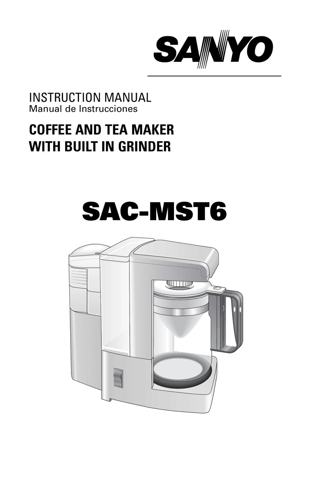 Sanyo SAC-MST6 instruction manual Coffee and TEA Maker With Built in Grinder 