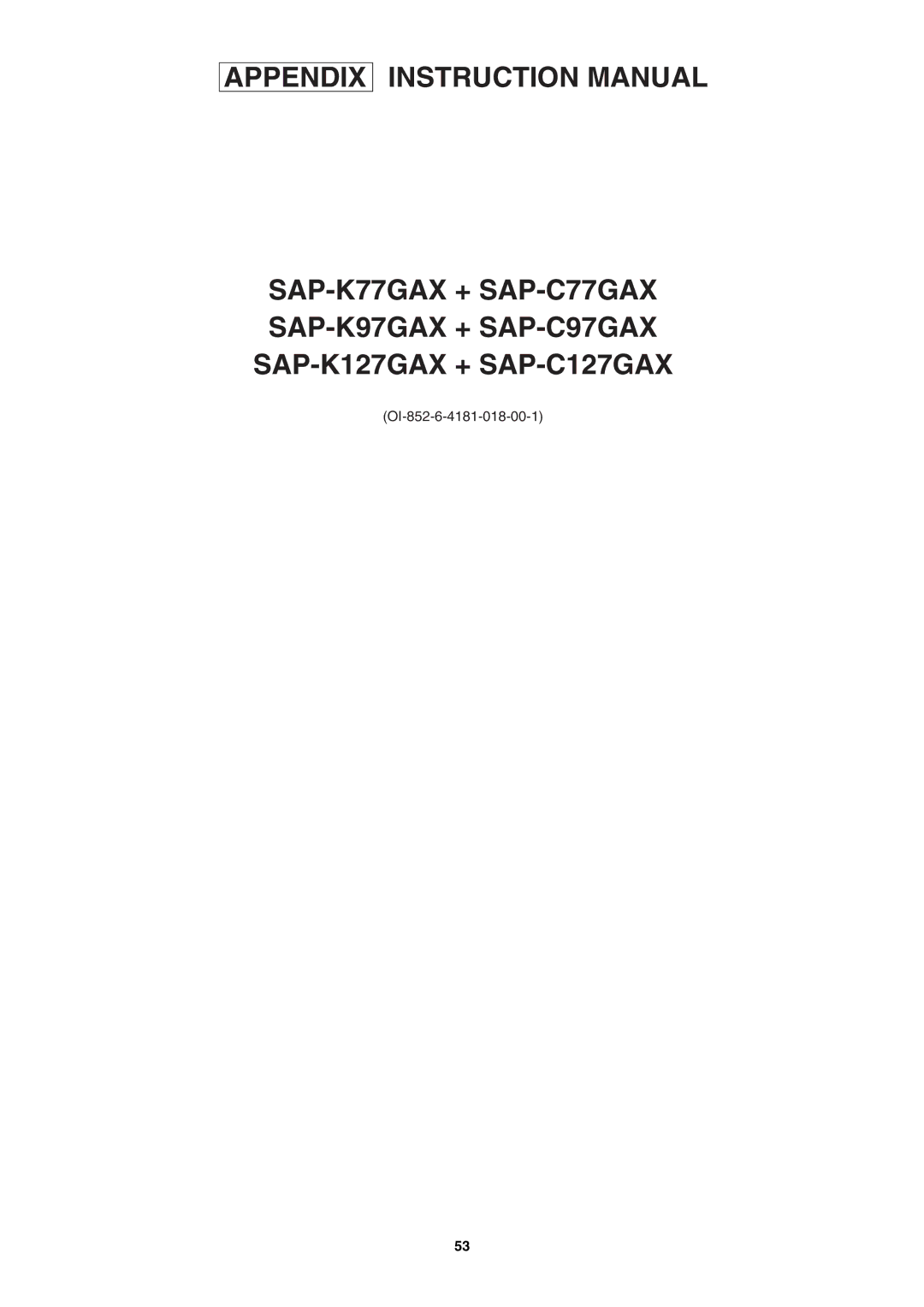 Sanyo Sanyo Split System Air Conditoner, SAP-K77RAX service manual OI-852-6-4181-018-00-1 