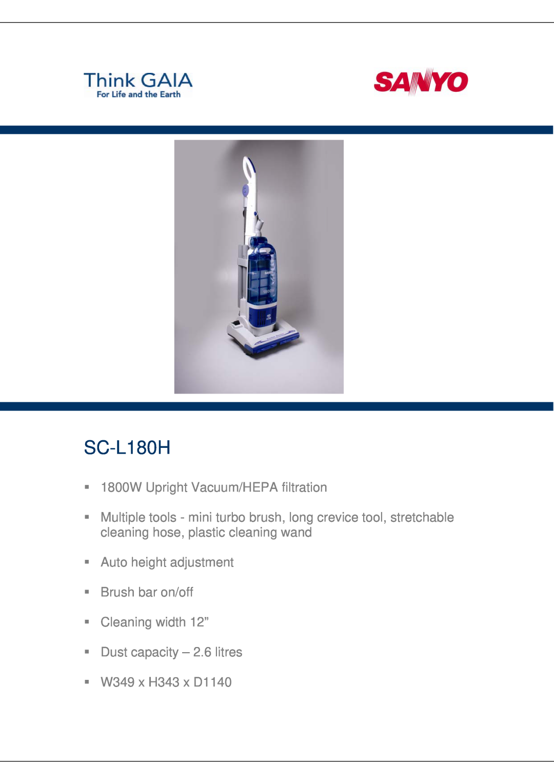 Sanyo SC-L180H manual 1800W Upright Vacuum/HEPA filtration, Auto height adjustment Brush bar on/off, W349 x H343 x D1140 