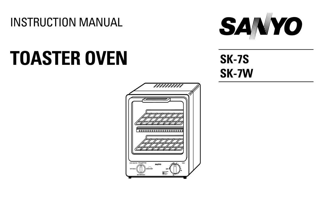 Sanyo instruction manual Toaster Oven, SK-7S SK-7W 