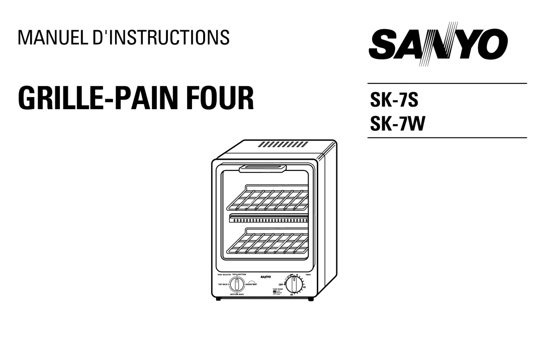 Sanyo instruction manual Grille-Painfour, Manuel Dinstructions, SK-7S SK-7W 