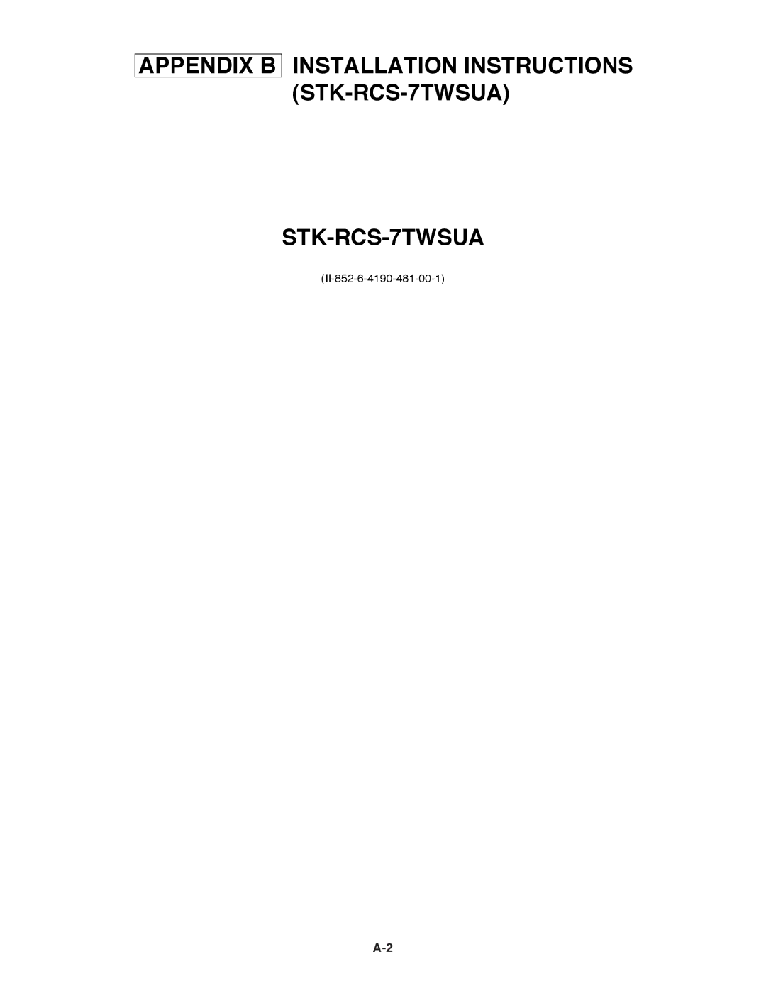 Sanyo service manual Appendix B Installation Instructions STK-RCS-7TWSUA 