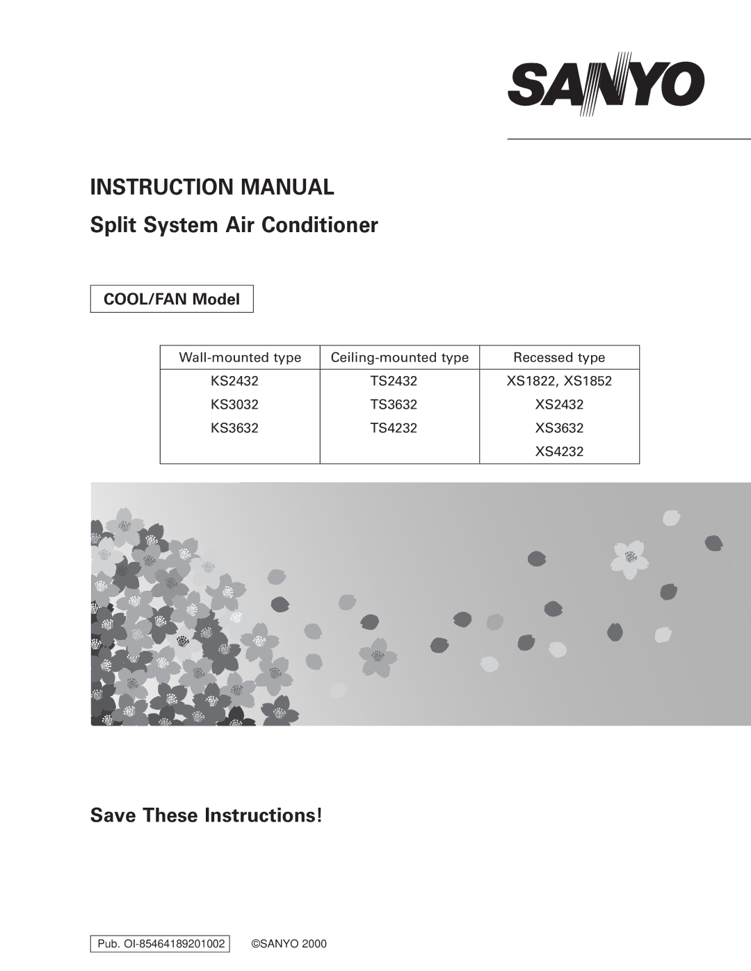 Sanyo TS2432, TS3632, TS4232, XS2432, XS1822, XS4232, XS3632, KS3032, KS3632 instruction manual Split System Air Conditioner 