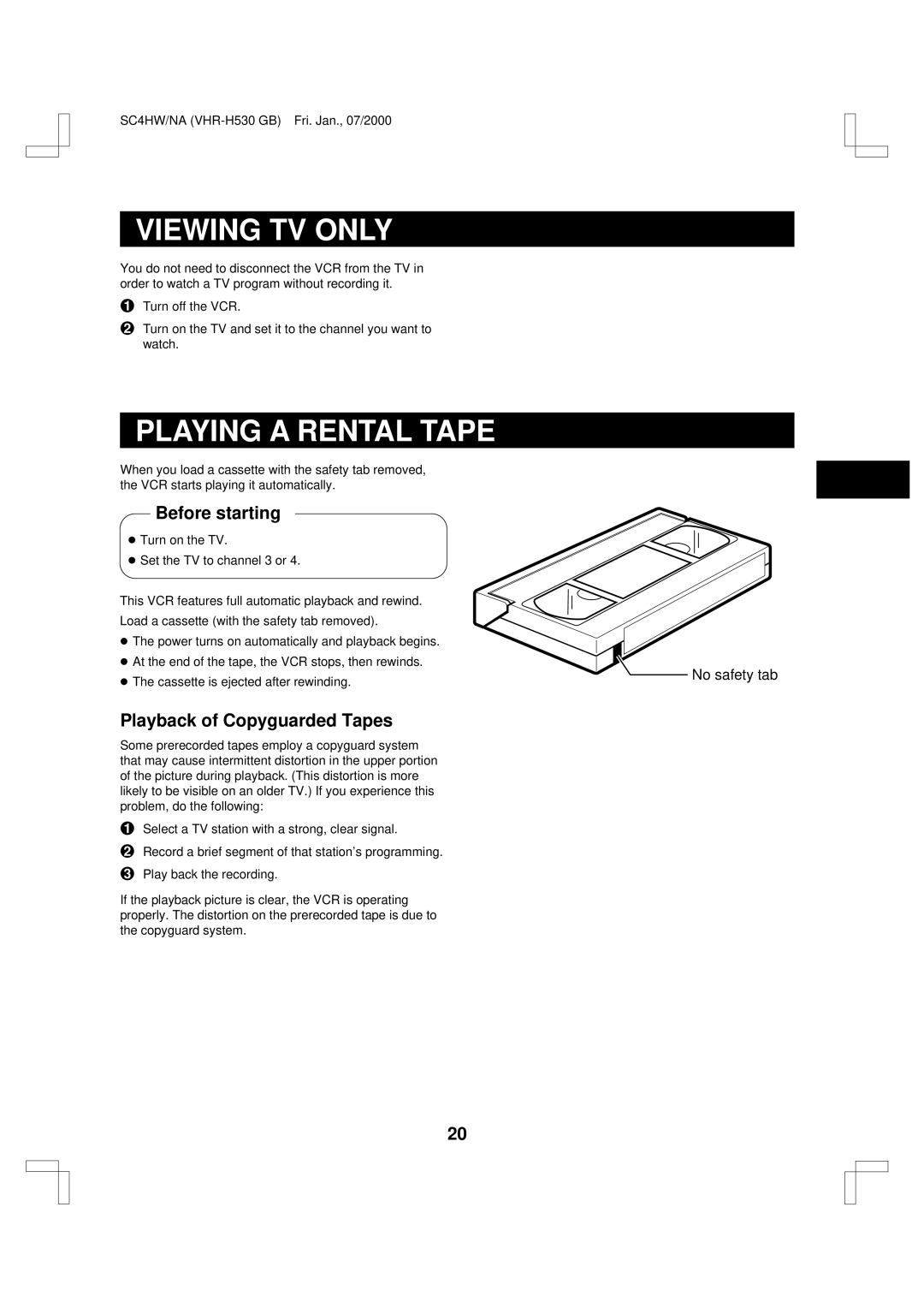 Sanyo VHR-H530 instruction manual Viewing TV only, Playing a Rental Tape, Playback of Copyguarded Tapes 