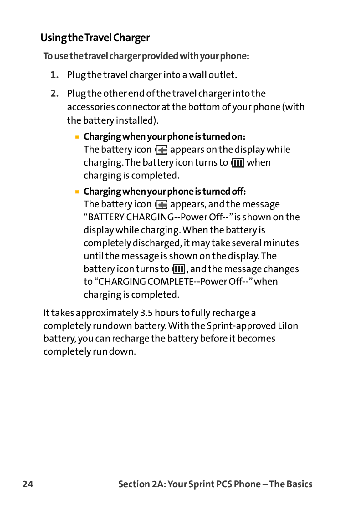 Sanyo VL-2300 warranty UsingtheTravelCharger, Tousethetravelchargerprovidedwithyourphone,  Chargingwhenyourphoneisturnedon 