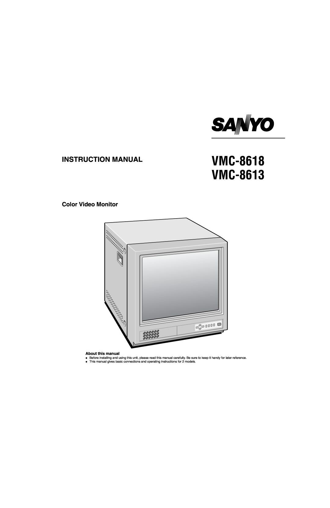 Sanyo instruction manual About this manual, VMC-8618 VMC-8613, Instruction Manual, Color Video Monitor 