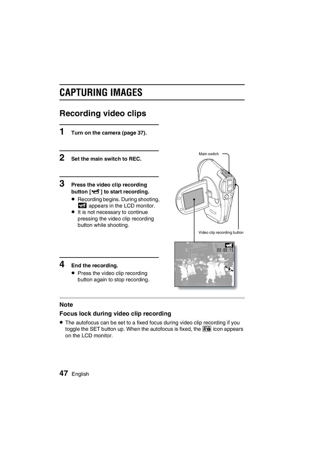 Sanyo VPC-C1 Capturing Images, Recording video clips, Focus lock during video clip recording, End the recording 