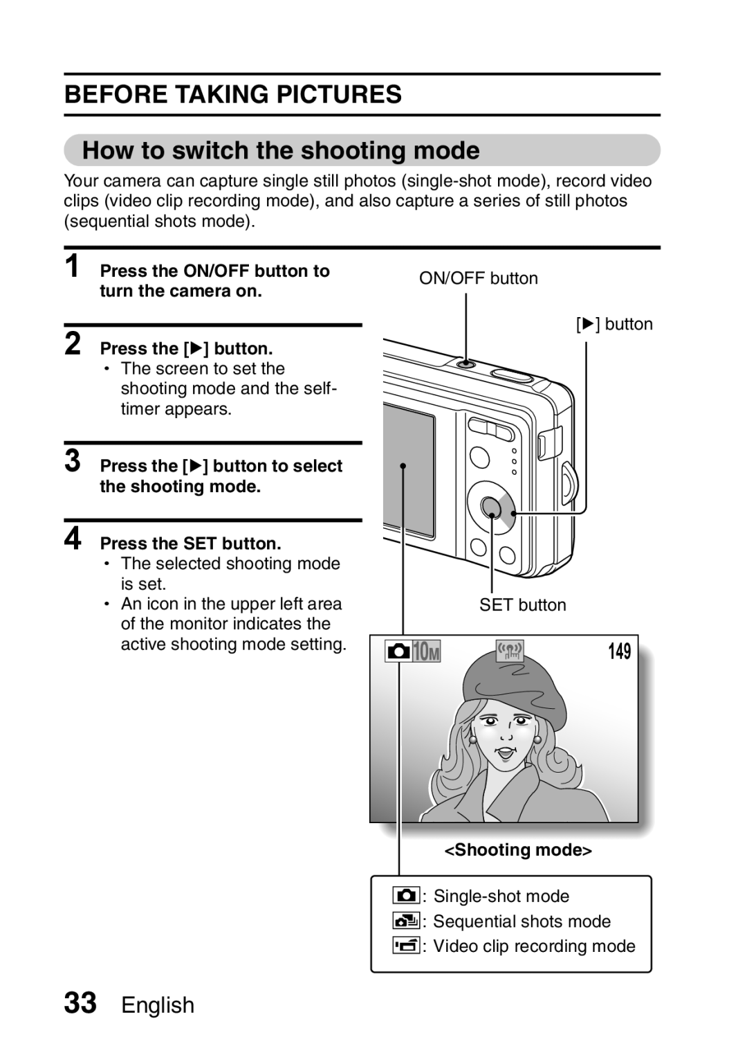 Sanyo VPC-E10GX, VPC-E10EX instruction manual How to switch the shooting mode, Press the ON/OFF button to Turn the camera on 