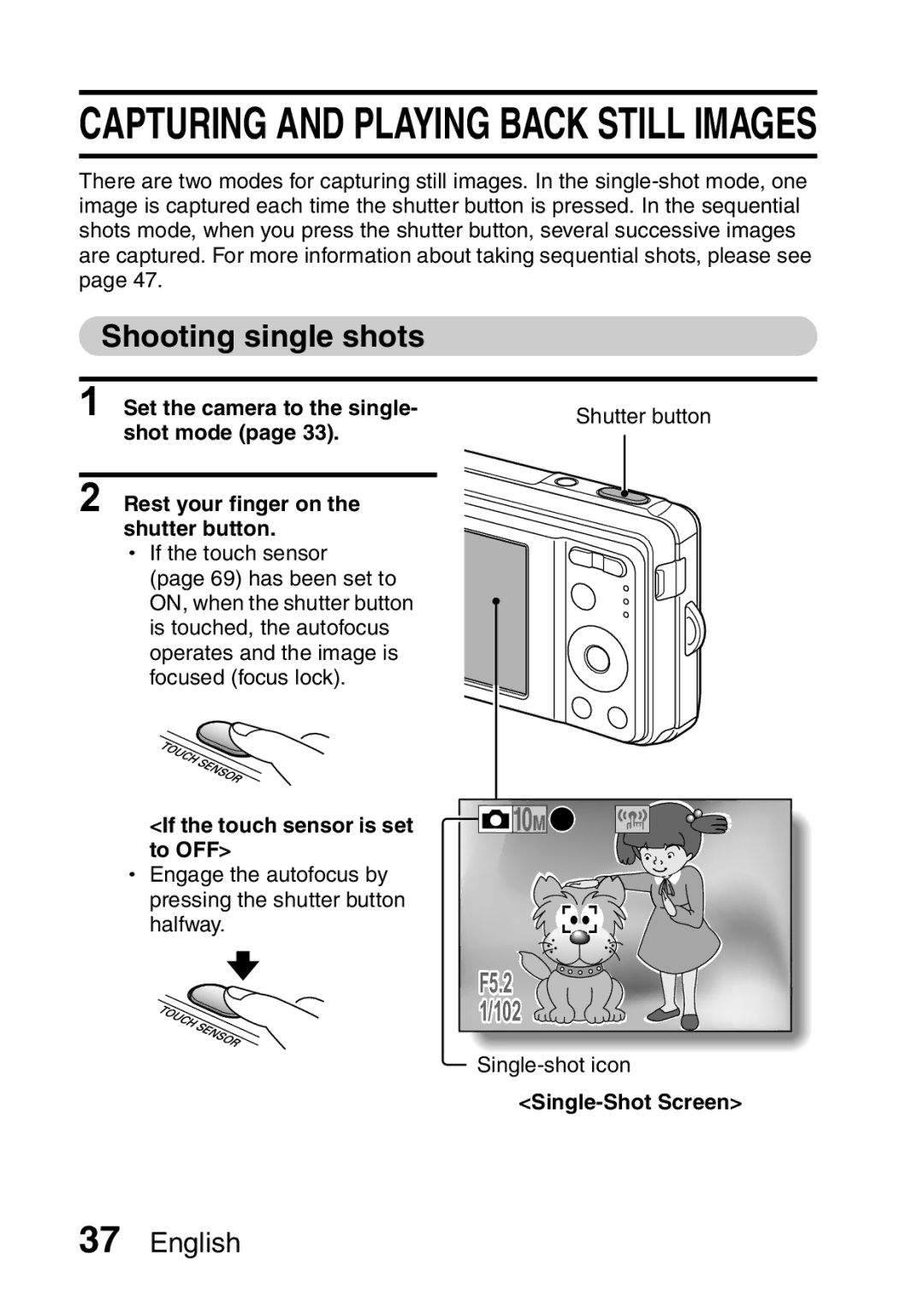 Sanyo VPC-E10EX, VPC-E10GX instruction manual Shooting single shots, If the touch sensor is set to OFF, Single-Shot Screen 