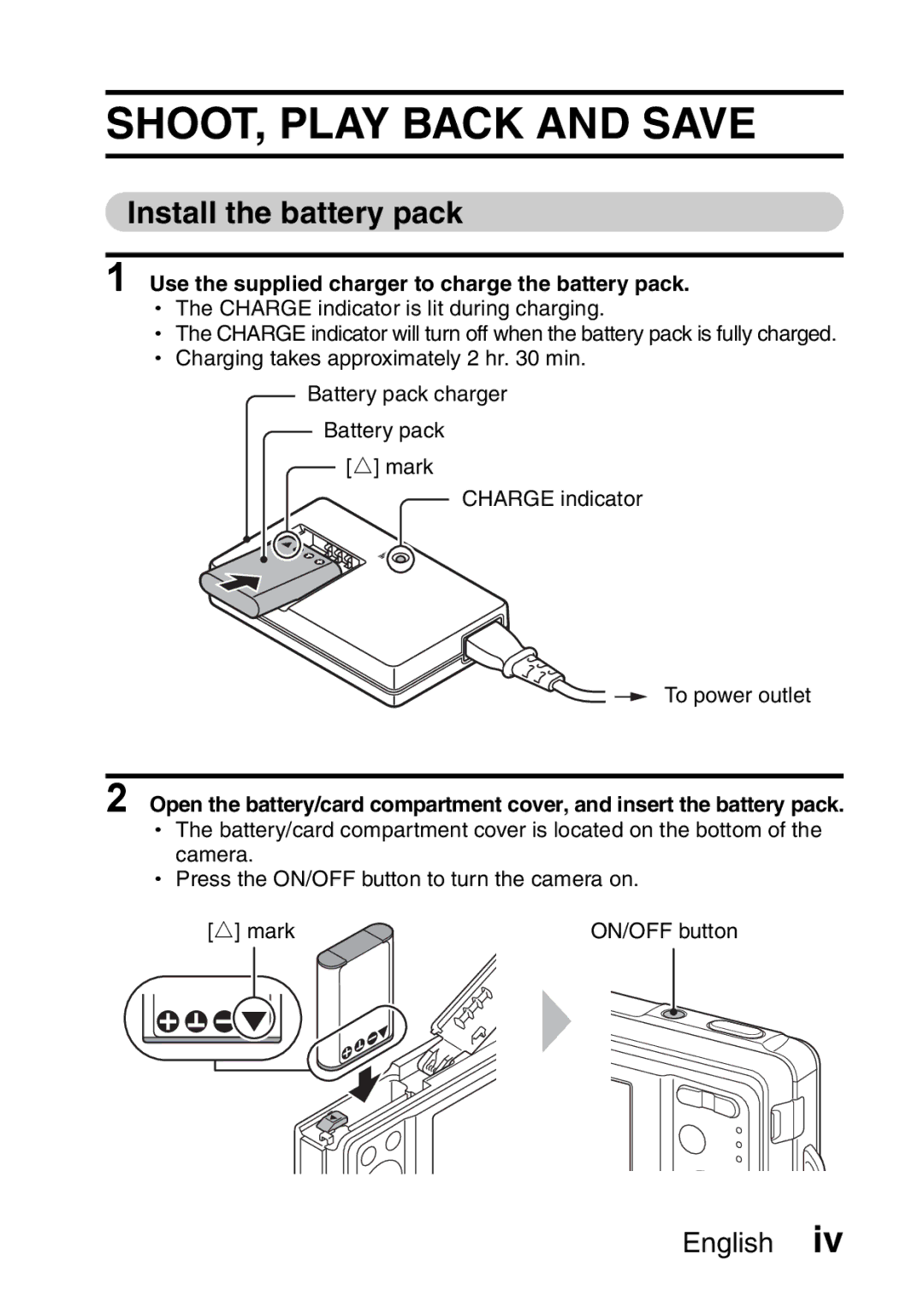 Sanyo VPC-E10GX SHOOT, Play Back and Save, Install the battery pack, Use the supplied charger to charge the battery pack 