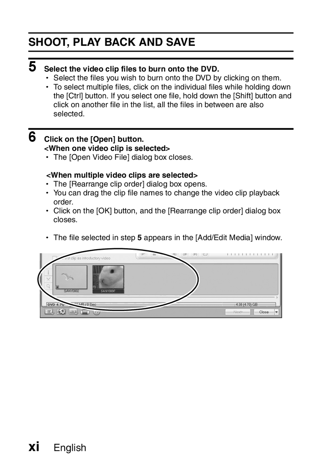 Sanyo VPC-HD1A Select the video clip files to burn onto the DVD, Click on the Open button. When one video clip is selected 