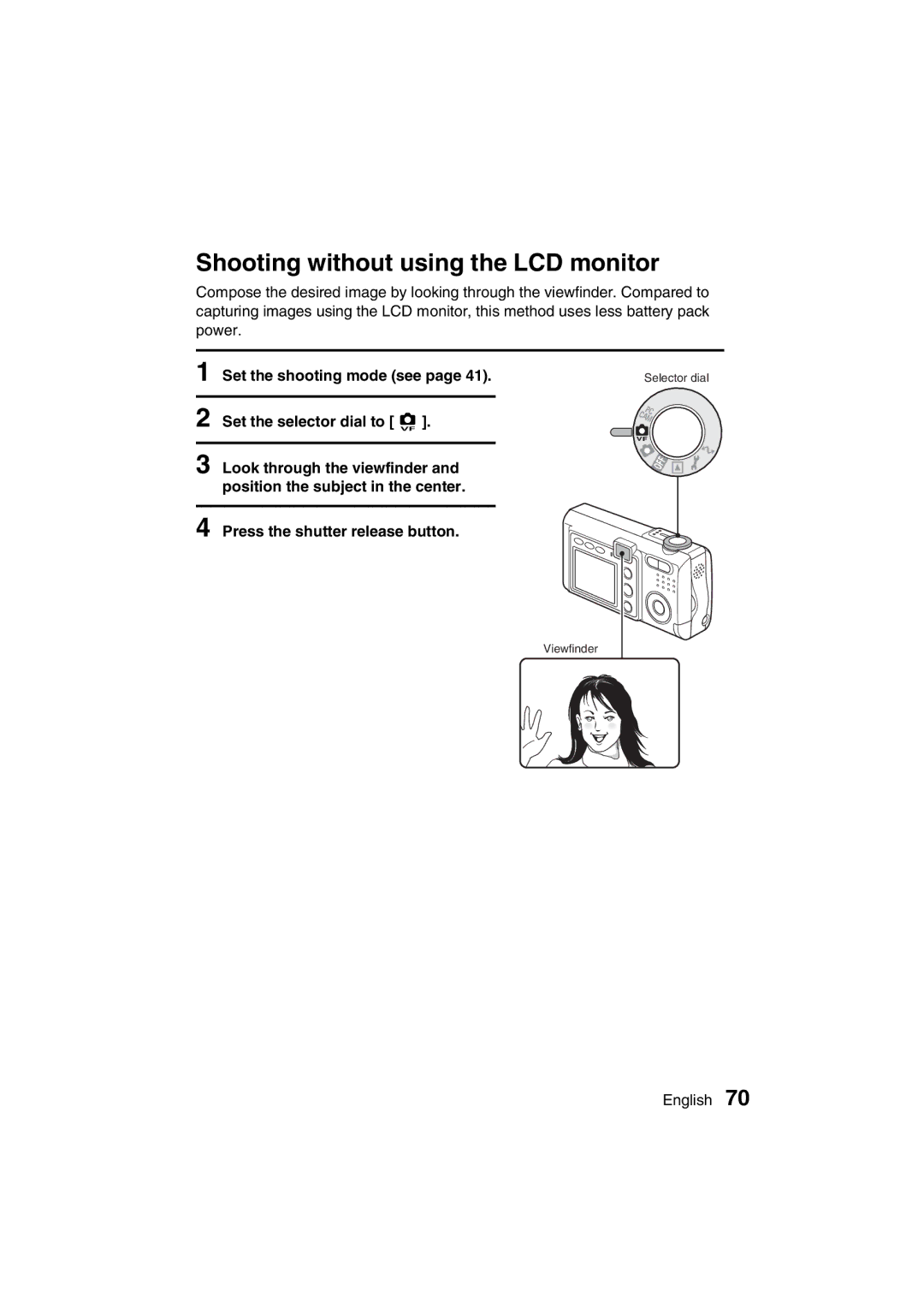 Sanyo VPC-J1EX Shooting without using the LCD monitor, Set the shooting mode see Set the selector dial to Ô 