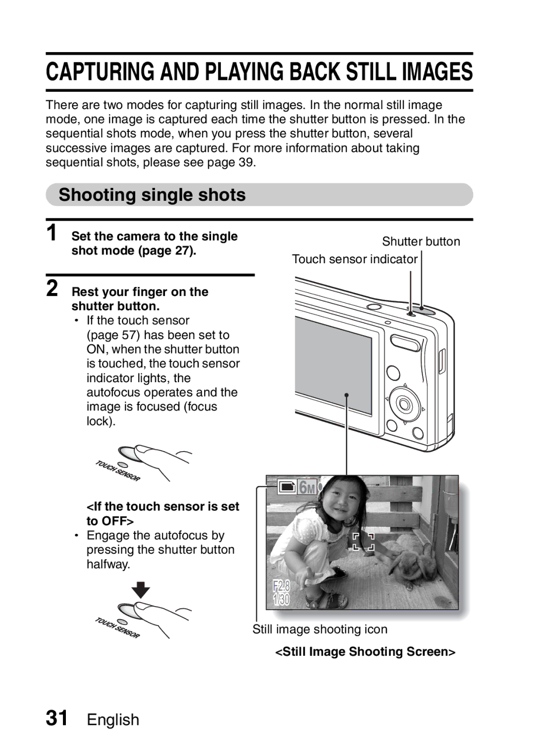 Sanyo VPC-S60 instruction manual Shooting single shots, If the touch sensor is set to OFF, Still Image Shooting Screen 