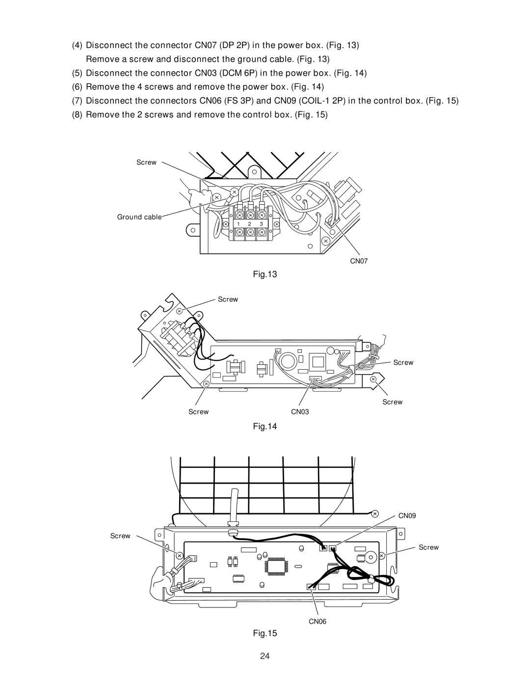 Sanyo XMHS0972, XMHS1272 service manual Screw Ground cable CN07 ScrewCN03 CN09 CN06 