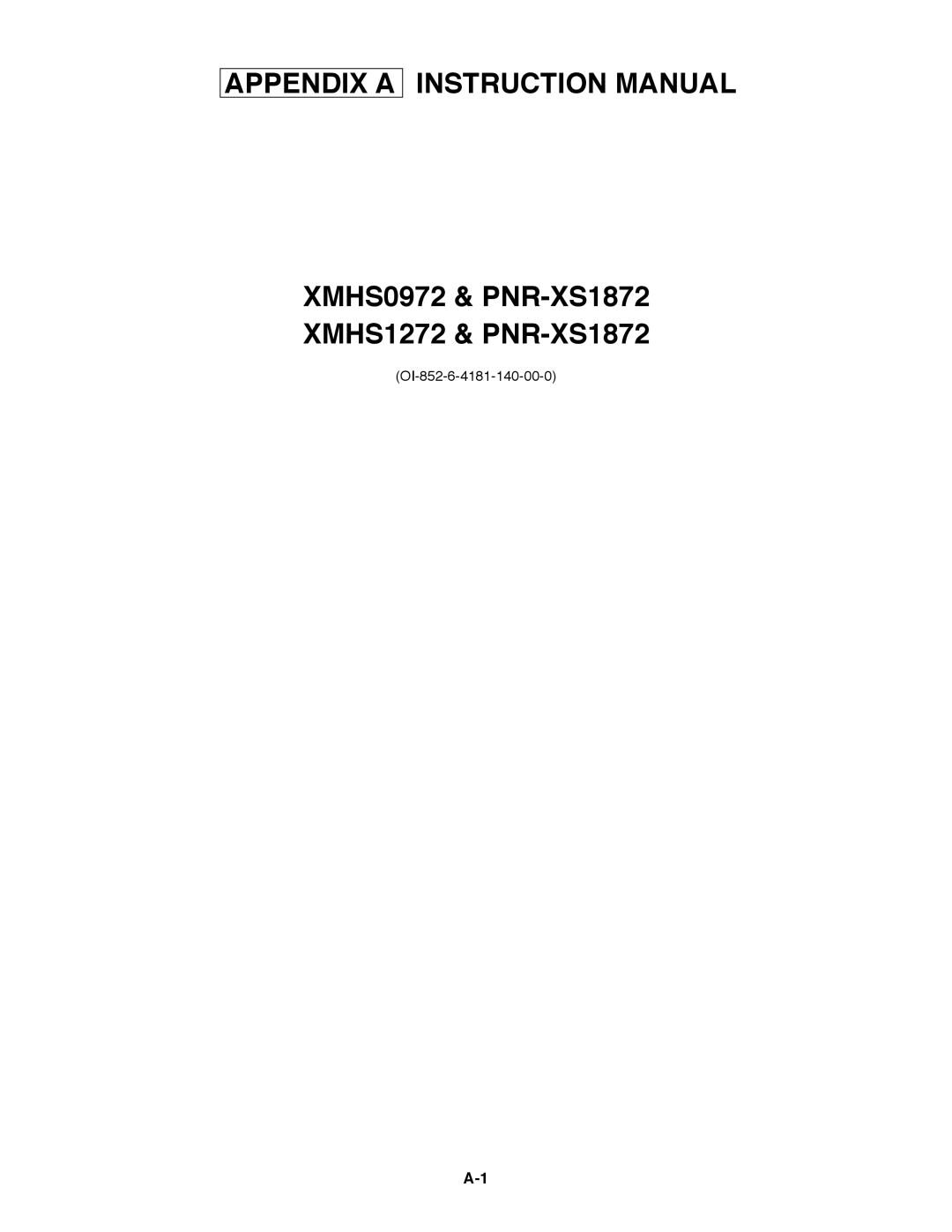 Sanyo service manual Appendix A Instruction Manual, XMHS0972 & PNR-XS1872XMHS1272 & PNR-XS1872 
