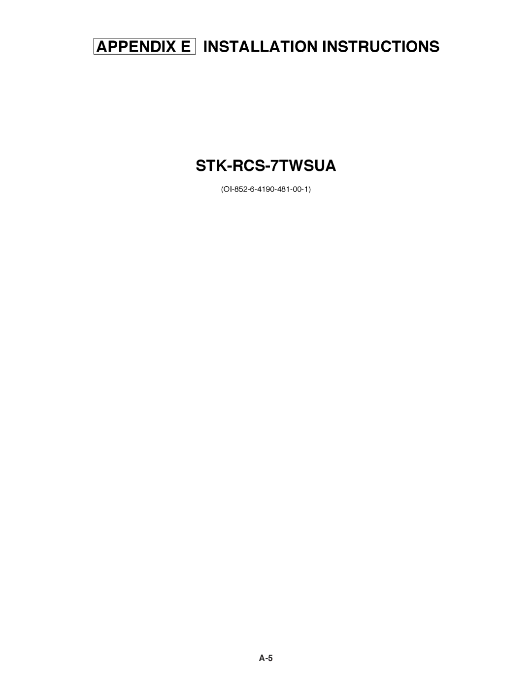 Sanyo XMS0972, XMS1272 service manual Appendix E Installation Instructions STK-RCS-7TWSUA 