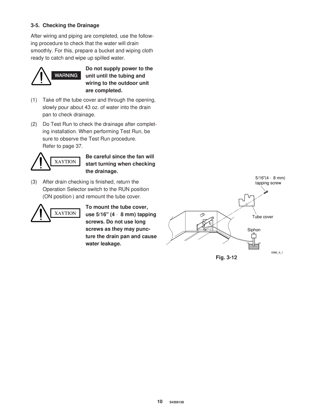 Sanyo XS1852 Checking the Drainage, Be careful since the fan will, Start turning when checking, To mount the tube cover 