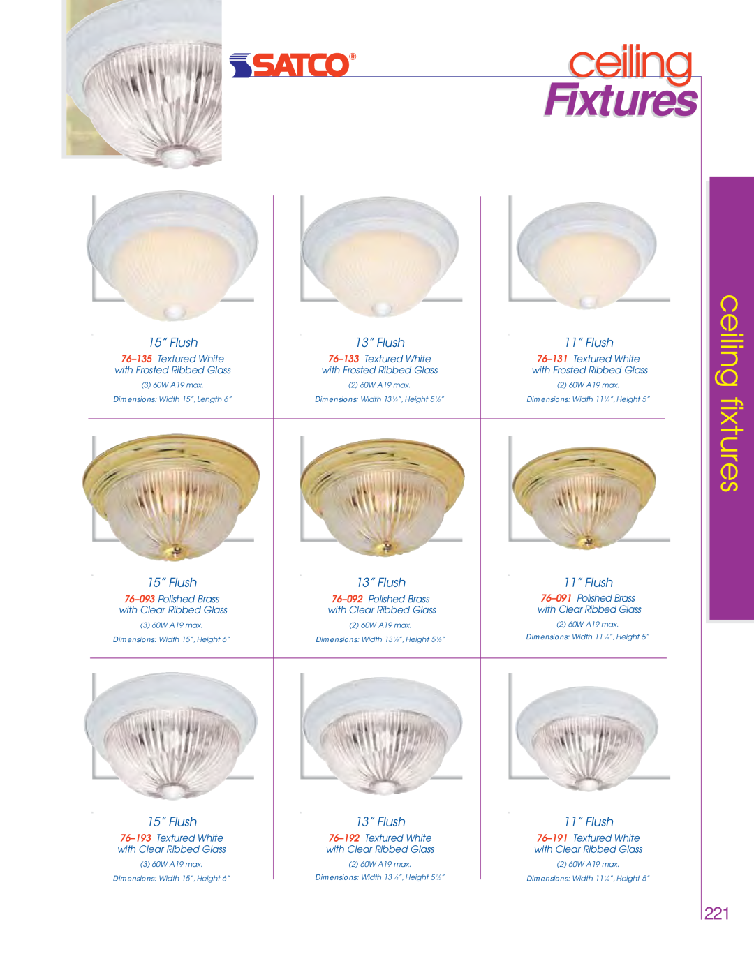 Satco Products 76-444, 76-693 with Clear Ribbed Glass, Fixtures, ceiling fixtures, 15” Flush, 13” Flush, 11” Flush 