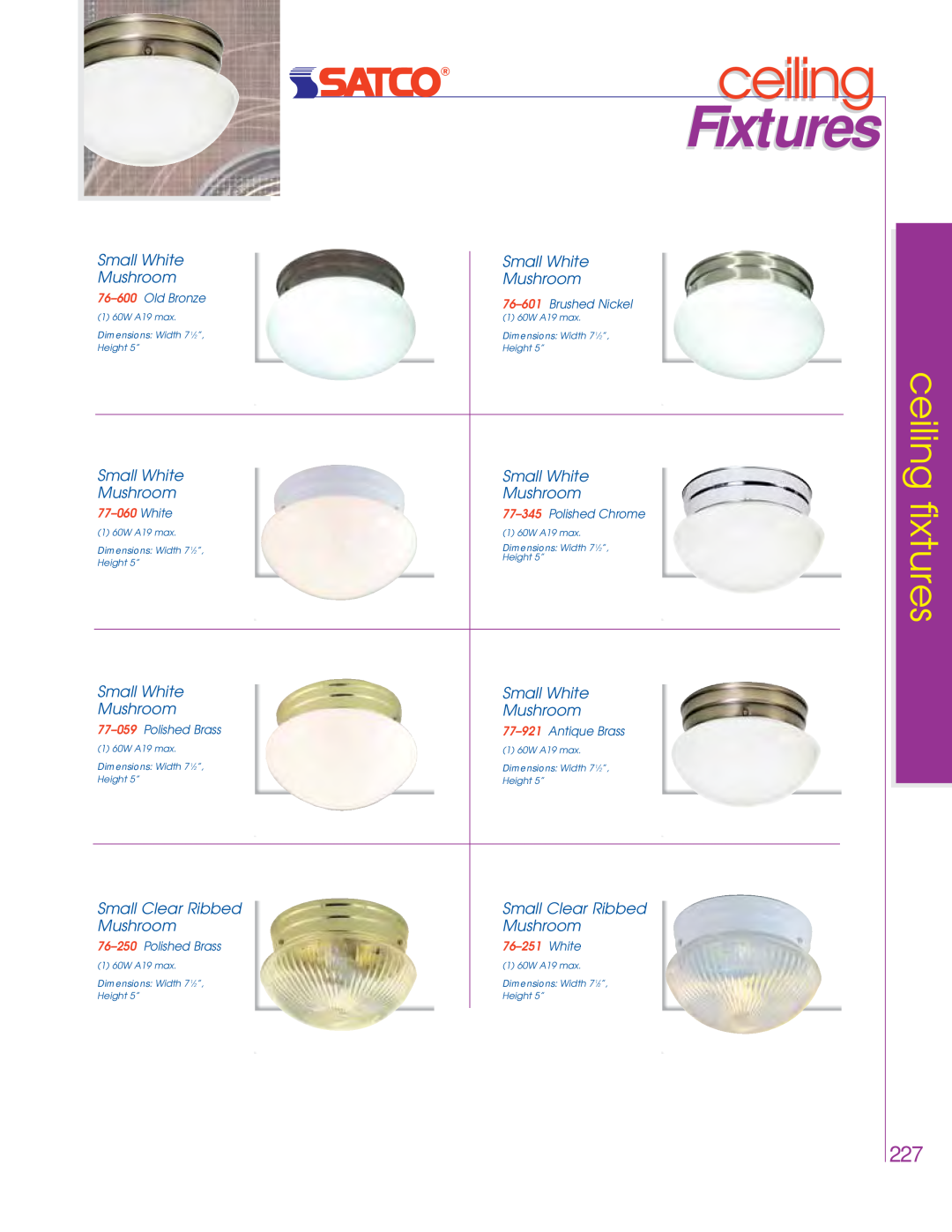 Satco Products 76-695, 76-693, 76-694, 76-449 Small White, Mushroom, Small Clear Ribbed, Fixtures, ceiling fixtures 