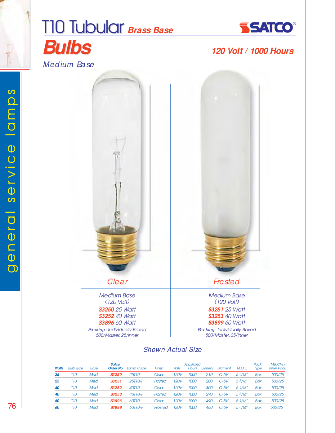 Satco Products S3680, S3681, S3692, S3691 manual T10 Tubular Brass Base, Volt / 1000 Hours, Clear Frosted 