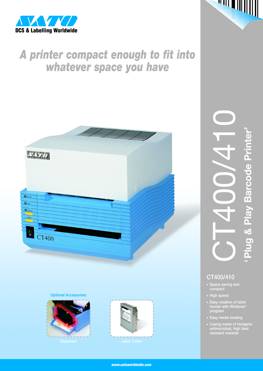 SATO CT400/410 manual A printer compact enough to fit into whatever space you have, ‘ Plug & Play Barcode Printer’ 