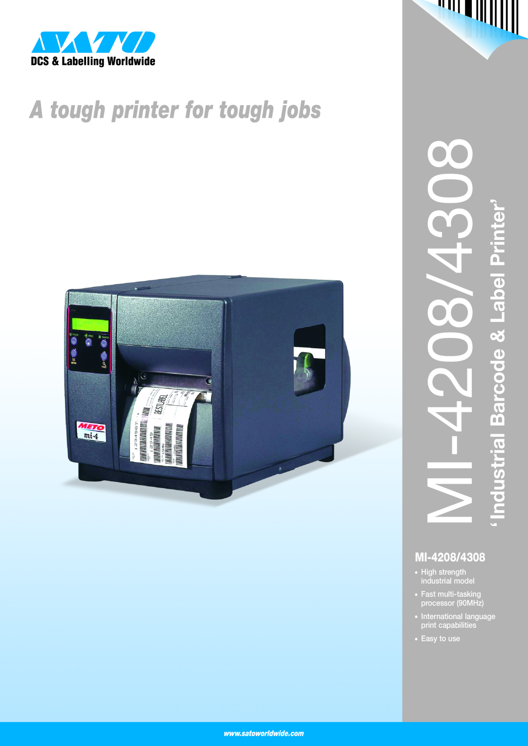 SATO MI-4208/4308 manual A tough printer for tough jobs, ‘ Industrial Barcode & Label Printer’ 