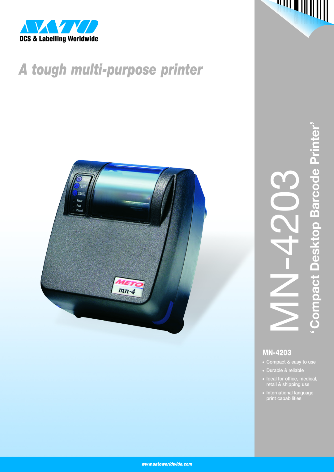 SATO MN-4203 manual A tough multi-purpose printer, ‘ Compact Desktop Barcode Printer’ 