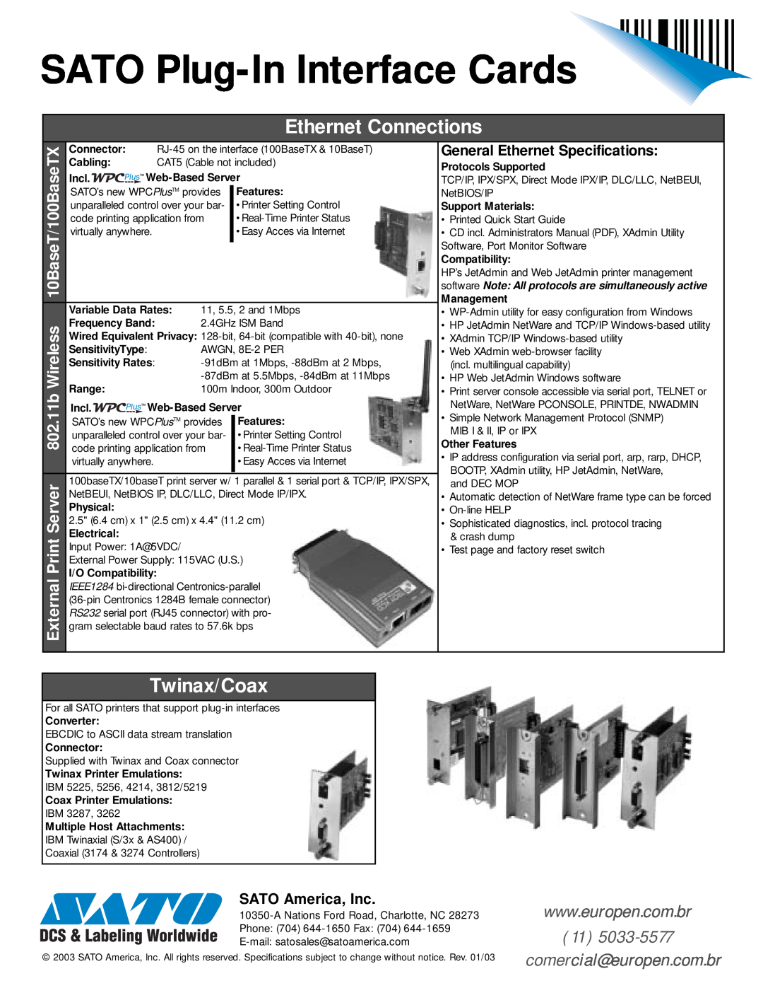 SATO RS232 Ethernet Connections, Twinax/Coax, External Print Server 802.11b Wireless 10BaseT/100BaseTX, SATO America, Inc 