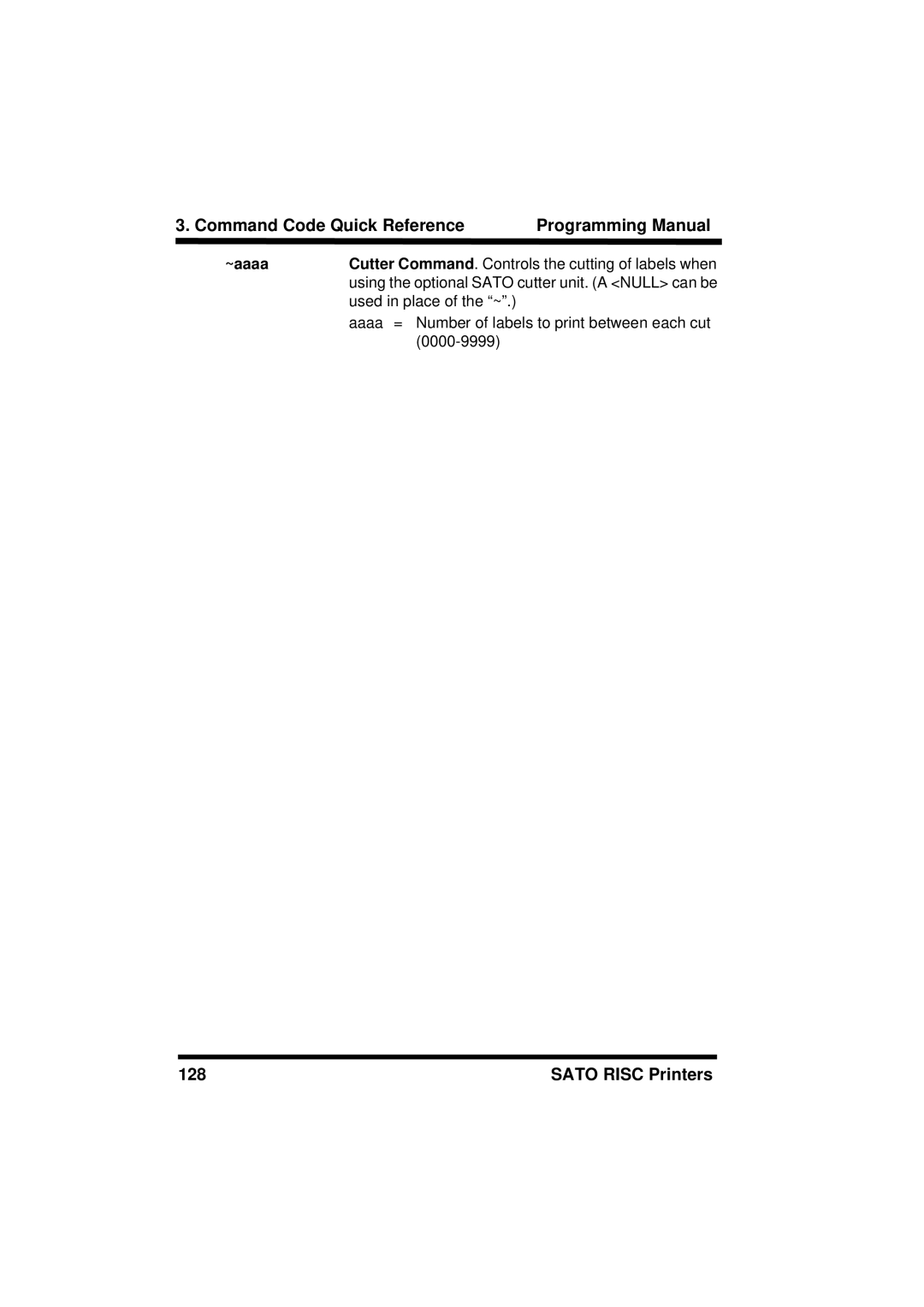 SATO XL400/410, M8460S, M8490S, M-8400RV ~aaaa Cutter Command. Controls the cutting of labels when, Used in place of the ~ 