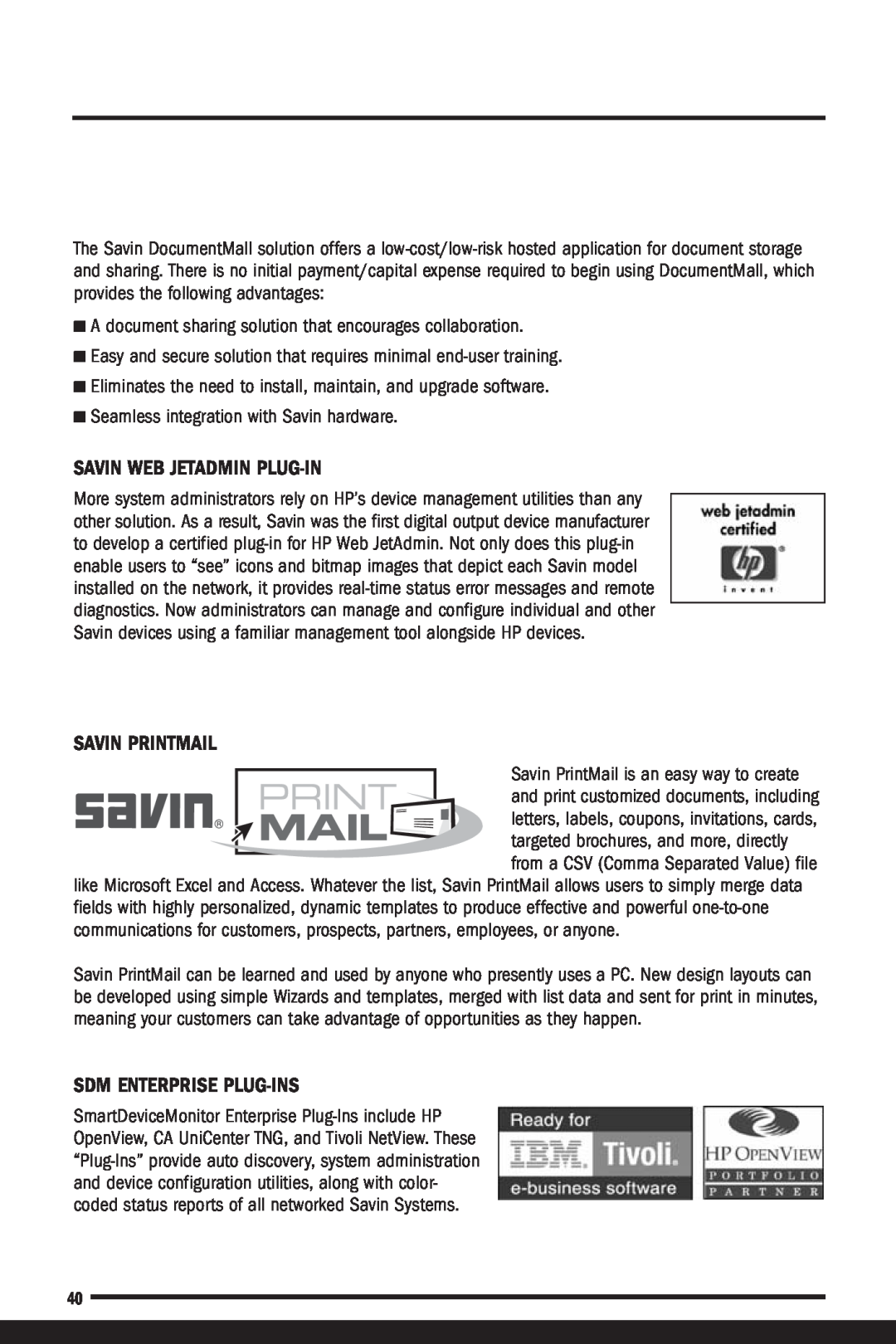 Savin C7570 Savin Web Jetadmin Plug-In, Savin Printmail, Sdm Enterprise Plug-Ins, Seamless integration with Savin hardware 